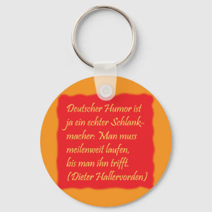 German humor (quote by Dieter Hallervorden) Key Ring