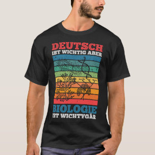 German Is Important But Biology Is Important T-Shirt