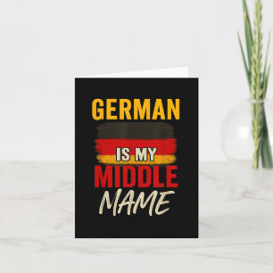 German Is My Middle Name Funny Germany Flag Herita Card