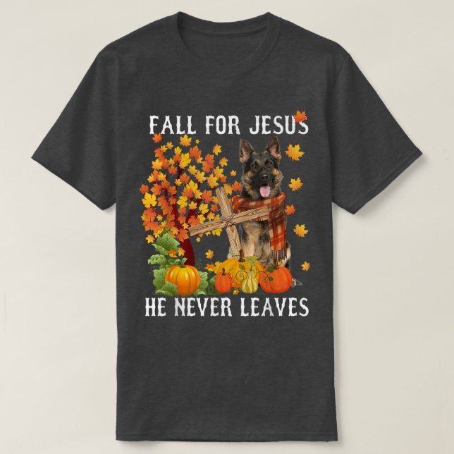 German Shepherd Autumn Fall For Jesus He Never Lea T-Shirt (Design Front)
