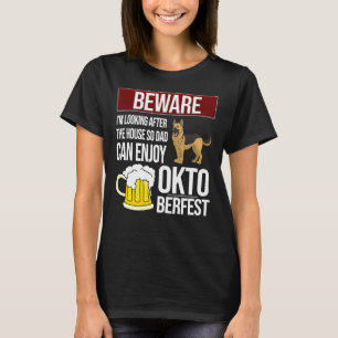 German Shepherd Beware I M Looking After The House T-Shirt