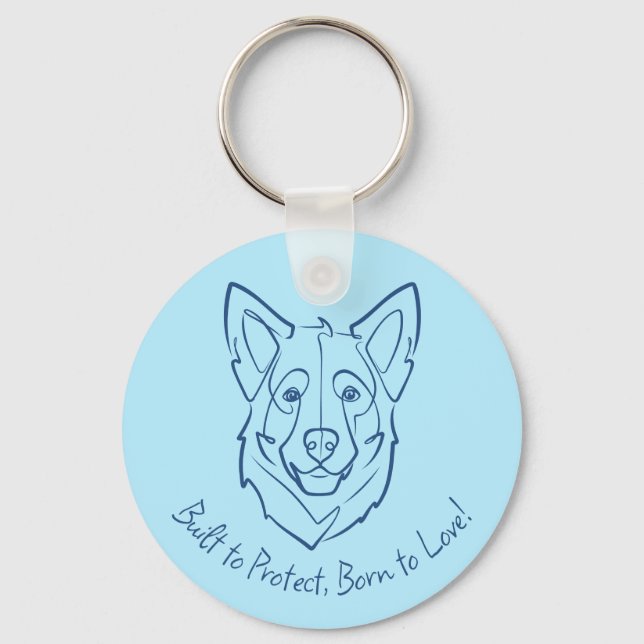 German Shepherd, Built to Protect, Born to Love! Key Ring (Front)