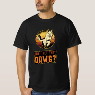 German Shepherd Can I Pet That Dawg Vintage Funny T-Shirt