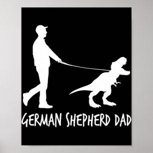 German Shepherd Dad Dinosaur GSD Owners Funny Poster
