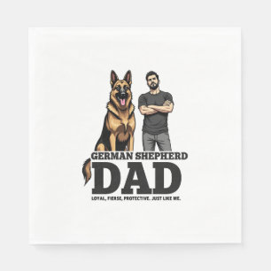 German Shepherd Dad � Loyal. Fierce. Protective. Napkin