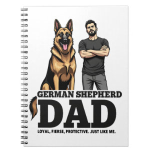 German Shepherd Dad – Loyal. Fierce. Protective. Notebook