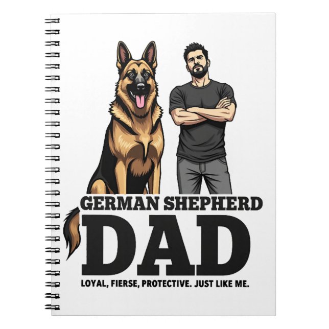 German Shepherd Dad – Loyal. Fierce. Protective. Notebook (Front)