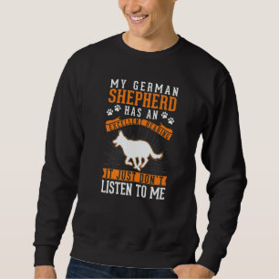 German Shepherd Dog Excellent Hearing German Sheph Sweatshirt