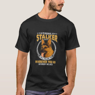 German Shepherd Dog Funny Personal Stalker Dog Vin T-Shirt
