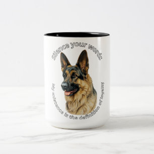 German Shepherd Dog Loyalty Quote Silence Your Wo Two-Tone Coffee Mug