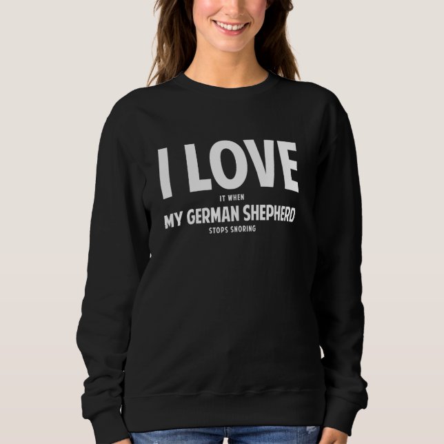 German Shepherd Dog Owner 4 Sweatshirt (Front)