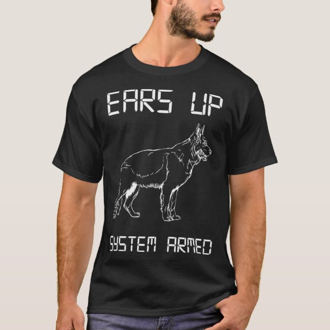 German Shepherd Ears Up System Armed German T-Shirt (Front)