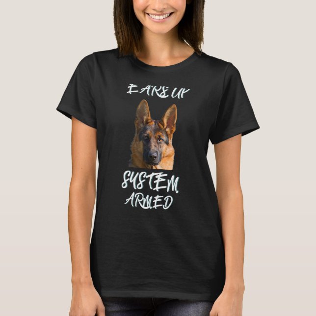 German Shepherd Ears Up System Armed  Present T-Shirt (Front)