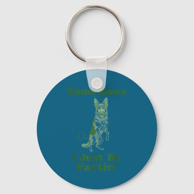 German Shepherd Fart Funny Dog Sometimes I Just Be Key Ring (Front)