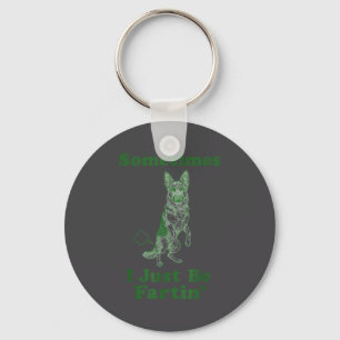 German Shepherd Fart Funny Dog Sometimes I Just Be Key Ring