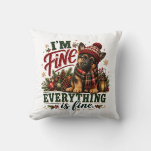 German Shepherd Fine Everything Is Fine Cushion
