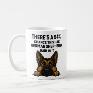 German Shepherd Hair In Everything Dog Owner Humor Coffee Mug