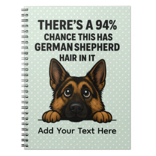 German Shepherd Hair In Everything Dog Owner Humor Notebook