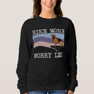 German Shepherd Hike More Worry Less Graphic Hikin Sweatshirt