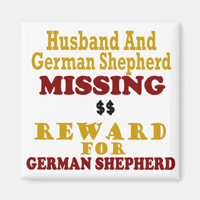 German Shepherd & Husband Missing Reward For Germa Magnet (Front)