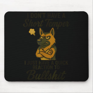 German Shepherd I Don’t Have A Short Temper I Just Mouse Pad