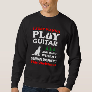 german shepherd i just wanna play guitar sweatshirt