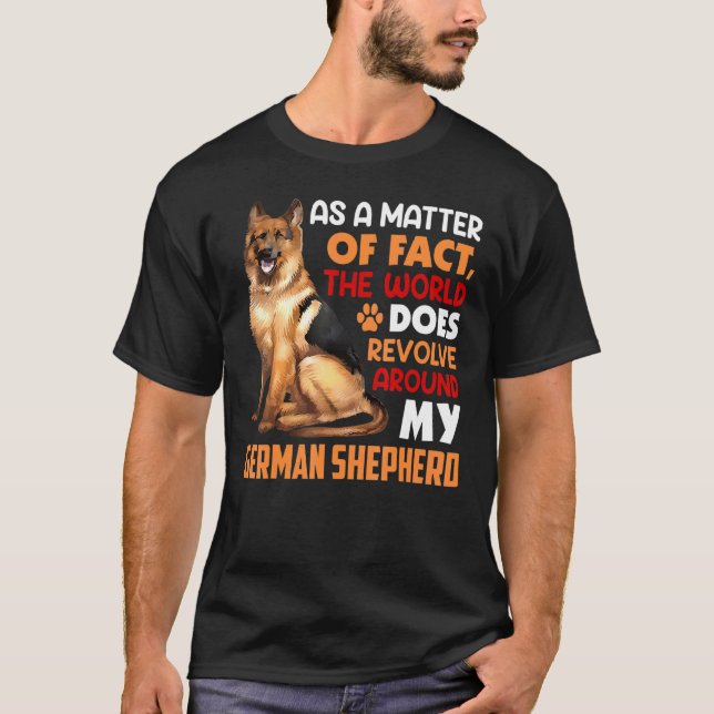 German Shepherd Is My World German Shepard Shepher T-Shirt (Front)