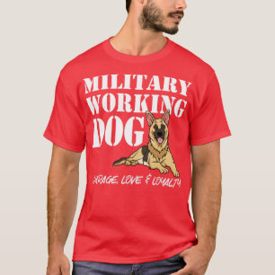 German Shepherd Military Working Dog Courageous He T-Shirt