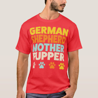 German Shepherd Mum Mother Pupper Funny T-Shirt