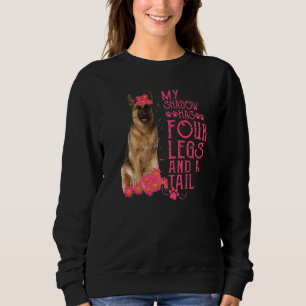 German Shepherd My Shadow Has Four Legs And A Tail Sweatshirt