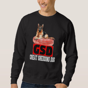 German Shepherd Pet Owner Gsd Great Shedding Dog Sweatshirt