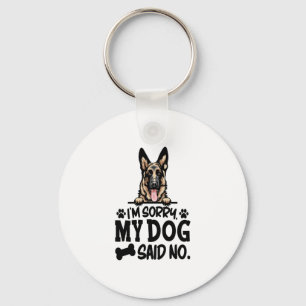 German Shepherd Stickers - I'm Sorry My Dog Said N Key Ring