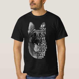 German Shepherd You Don't Believe They Have Soulds T-Shirt