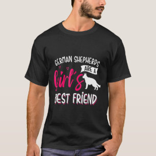 German Shepherds Are A Girls Best Friend For Wome T-Shirt