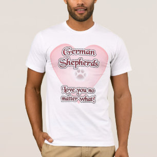 German Shepherds Love You No Matter What T-Shirt