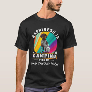 German Shorthair Pointer Dog Happiness Is Camping T-Shirt