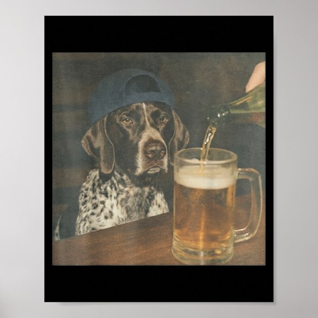 German Shorthair Pointer Drinking Beer Funny Dog Poster (Front)