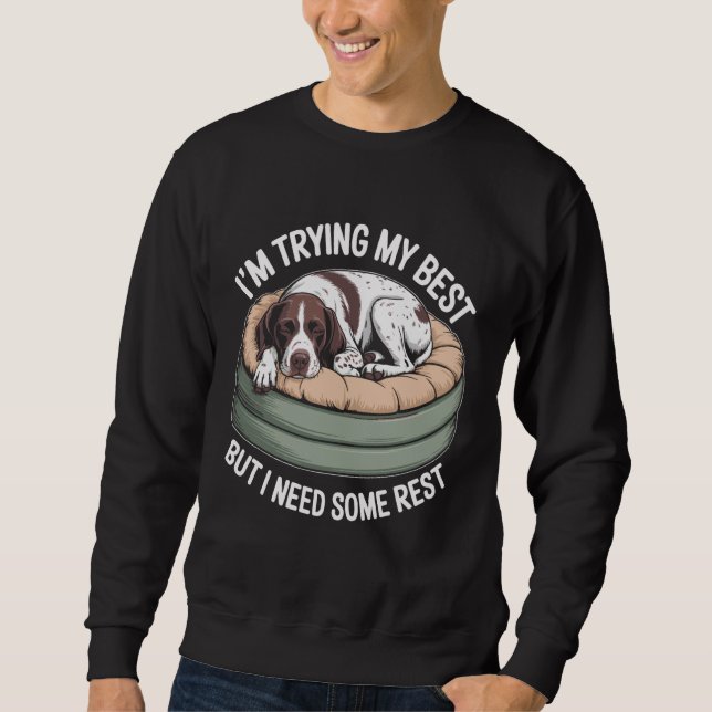 German Shorthaired Pointer Dog Trying My Best Sweatshirt (Front)