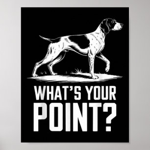 German Shorthaired Pointer Dog Whats Your Point Gs Poster