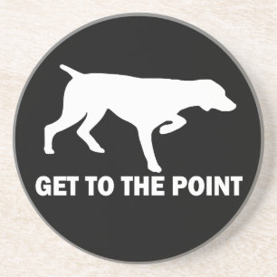 German Shorthaired Pointer "Get to the Point" Coaster