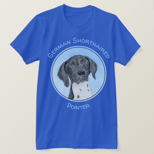 German Shorthaired Pointer Painting - Original Art T-Shirt (Design Front)
