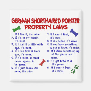 GERMAN SHORTHAIRED POINTER Property Laws 2 Magnet