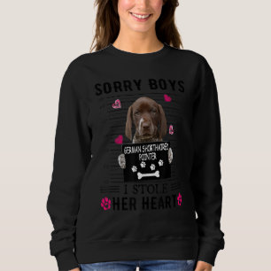 German Shorthaired Pointer Sorry Boys I Stole Her Sweatshirt