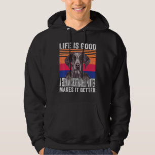 German Shorthaired Pointers Makes Your Life Good V Hoodie