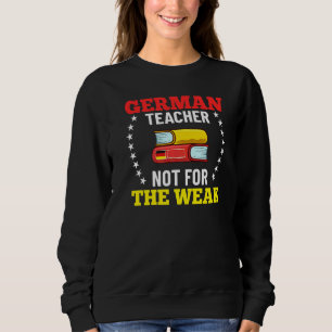 German Teacher Germany Flag Language Lesson Studen Sweatshirt