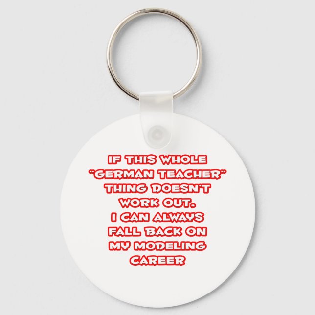 German Teacher Humour ... Modelling Career Key Ring (Front)