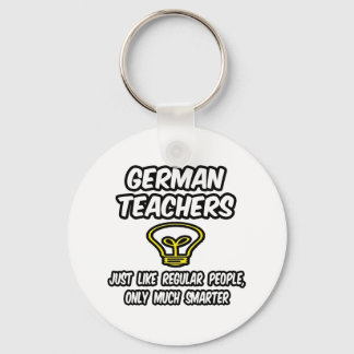 German Teachers...Regular People, Only Smarter Key Ring