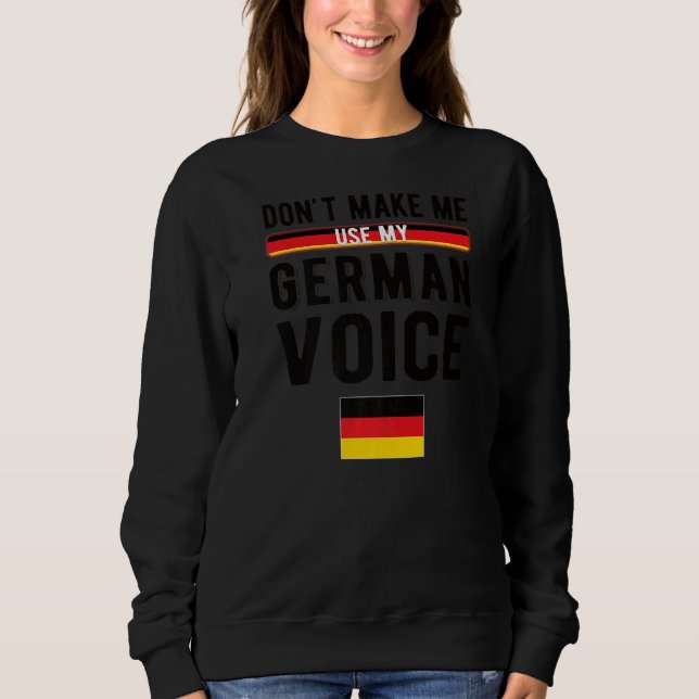 German Voice Germany Flag German Roots Sweatshirt (Front)