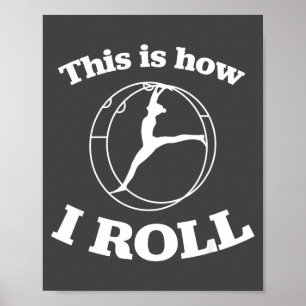 German Wheel Gymnastics _ This Is How I Roll _ Fun Poster