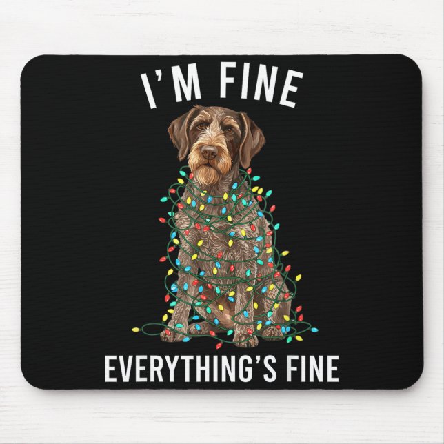 German Wirehaired Inter I'm Fine Everything Is Fin Mouse Pad (Front)